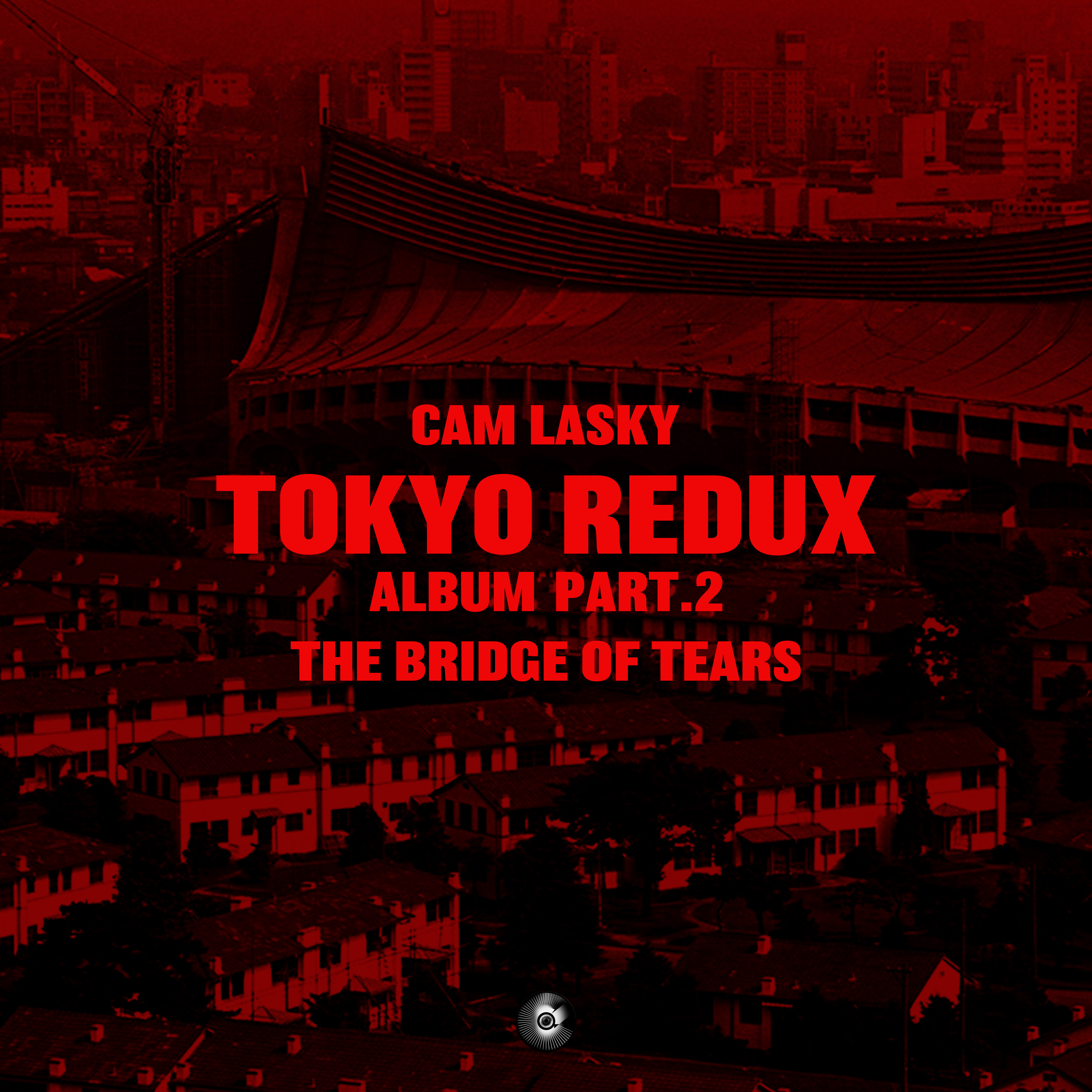 Tokyo Redux Part 2 soundtrack album by Cam Lasky